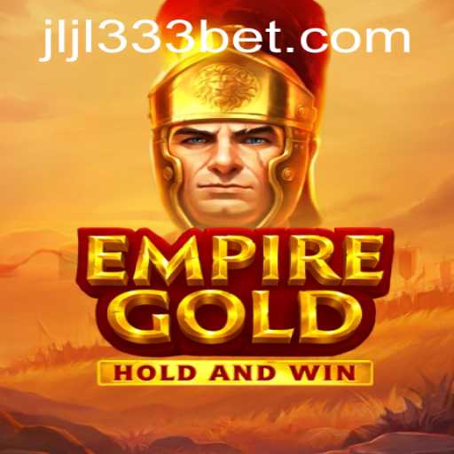 EmpireGold: Exploring the Strategic World of JLJL333