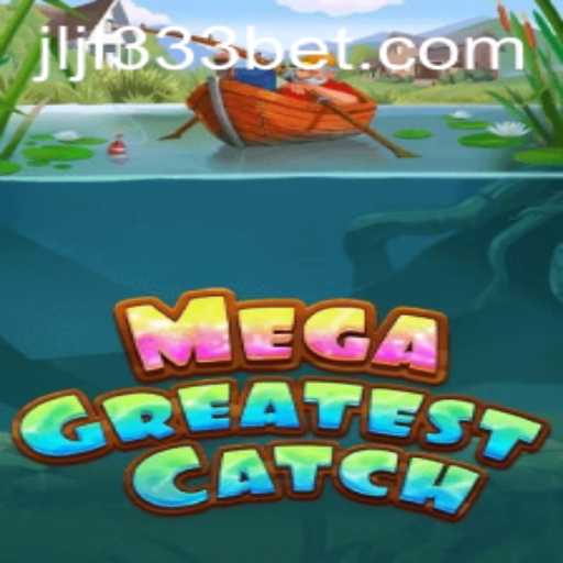 MegaGreatestCatch: Navigating the Exciting World of Modern Gaming