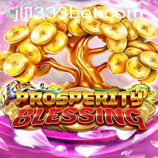 A Deep Dive into ProsperityBlessing - A Revolutionary Game with JLJL333