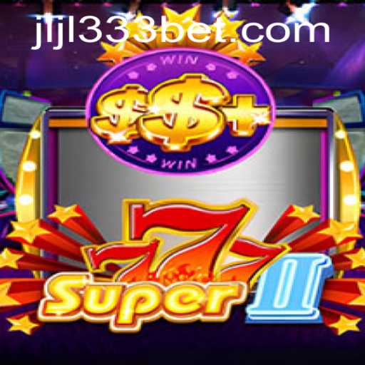 Unlock the Excitement of Super777II: A Riveting Journey with JLJL333